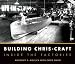 Produkt-Bild: (Building Chris-Craft: Inside the Factories) By Mollica, Anthony S. (Author) Hardcover on (08 , 2010)