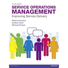 Service Operations Management: Improving Service Delivery (4th Edition)