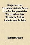 B Rgermeister (Lissabon): Ant Nio Costa, Liste Der B Rgermeister Von Lissabon, Jos Vicente de Freitas, Ant Nio Jos de Vila - 