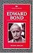 Edward Bond (Writers & Their Work)