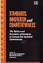 Standards, Innovation and Competitiveness: The Politics and Economics of Standards in Natural and Technical Environments