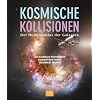 Kosmische Kollisionen