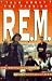 Talk About the Passion: "R.E.M." - An Oral History