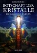Botschaft der Kristalle. Die Transmission des Lichts