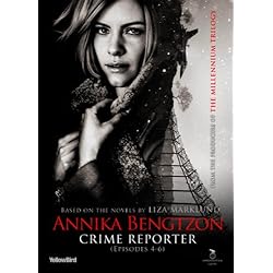 Annika Bengtzon, Crime Reporter: Epsides 4-6
