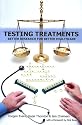 Testing Treatments: Better Research for Better Healthcare