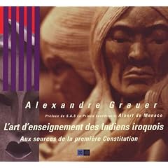 L'art d'enseignement des Indiens iroquois : Aux sources de la premi�re Constitution