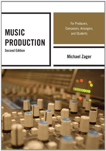 Music Production: For Producers, Composers, Arrangers, and Students
