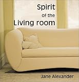 Spirit of the Living Room (Spirit of the Home)