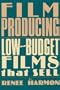 Film Producing: Low Budget Films That Sell