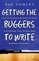 Getting the Buggers to Write 2: How to Motivate Students to Write and Develop Their Writing Skills Including the Basics
