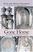 Gone Home: Southern Folk Gravestone Art