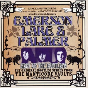 Emerson Lake and Palmer - Best of the Bootlegs - Zortam Music