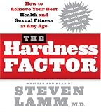 The Hardness Factor CD: How to Achieve Your Best Health and Sexual Fitness at Any Age