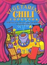 The Vegetarian Chili Cookbook: 80 Deliciously Different One-Dish Meals