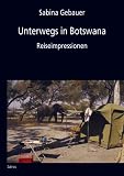 Unterwegs in Botswana