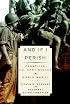 And If I Perish : Frontline U.S. Army Nurses in World War II