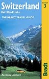 Switzerland Without a Car (Bradt Travel Guide Switzerland: Rail, Road, Lake)