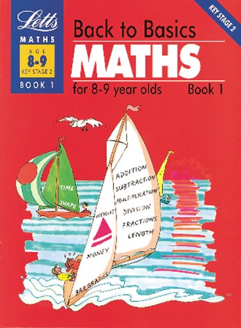 Back to Basics: Maths for 8-9 Year Olds book one: Maths for 8-9 Year Olds Bk.1