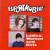 Ladies, Women and Girls an album by Bratmobile