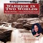 Warrior in Two Worlds
