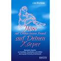 H�re auf Deinen besten Freund - auf Deinen K�rper: Spirituelle Ursachen von Konflikten, Krankheiten und Unf�llen. Alarmsignale fr�hzeitig entschl�sseln