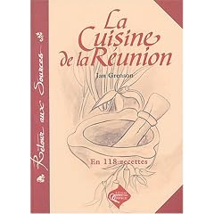 La cuisine de la R�union (en 118 recettes)