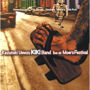 Live at Moers Festival by Kazutoki Umezu Kiki Band (Audio CD - 2007)