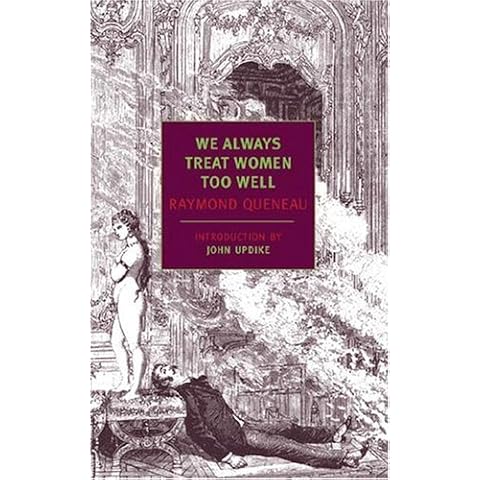 We Always Treat Women Too Well by Raymond Queneau