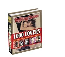 Rolling Stone 1,000 Covers: A History of the Most Influencial Magazine in Pop Culture Rolling Stone 1,000 Covers: A History of the Most Influencial Magazine in Pop Culture