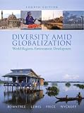 Diversity Amid Globalization: World Regions, Environment, Development (4th Edition) image