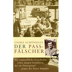Der Passf�lscher: Die unglaubliche Geschichte eines jungen Grafikers, der im Untergrund gegen die Nazis k�mpfte