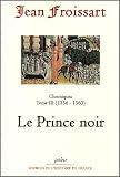 Chroniques : Tome 3, 1356-1360, Le Prince Noir