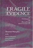 Fragile Evidence : A Critique Of Reading Assessment