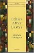 Ethics After Easter (The New Church's Teaching Series, V. 9)