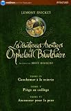 Les désastreuses Aventures des Orphelins Baudelaire : Coffret en 3 volumes : Tome 4, Cauchemar à la scierie ; Tome 5, Piège au collège ; Tome 6, Ascenseur pour la peur