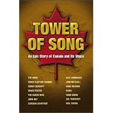 Tower of Song - An Epic Story of Canada and Its Music