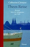 Theos Reise: Roman �ber die Religionen der Welt