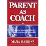 Parent as Coach: Helping Your Teen Build a Life of&hellip by Diana Haskins