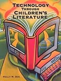 Technology Through Children's Literature: Grades K-5