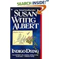 Indigo Dying (China Bayles Mystery) by Susan Wittig Albert