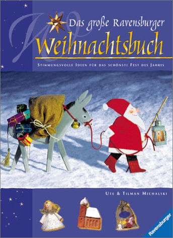 Produkt-Bild: Das gro&szlig;e Ravensburger Weihnachtsbuch. Stimmungsvolle Ideen f&uuml;r das sch&ouml;nste Fest des Jahres