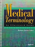 Medical Terminology: An Illustrated Guide