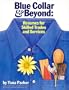 Blue Collar & Beyond: Resumes for Skilled Trades & Services