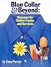 Blue Collar and Beyond: Resumes for Skilled Trades and Services