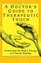A Doctor's Guide to Therapeutic Touch