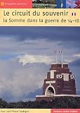 Le circuit du souvenir : La Somme dans la guerre de 14-18