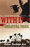 With It: A Year on the Carnival Trail