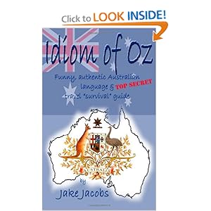Idiom of Oz - Funny Authentic Australian Language - Jake Jacobs
