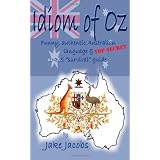 Idiom of Oz - Funny Authentic Australian Language & Top Secret Travel Survival Guide ~ Jake Jacobs